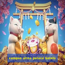 campos altos palace hotels